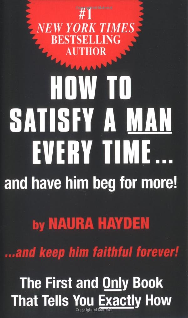 How To Satisfy A Man Every Time And Have Him Beg for More!