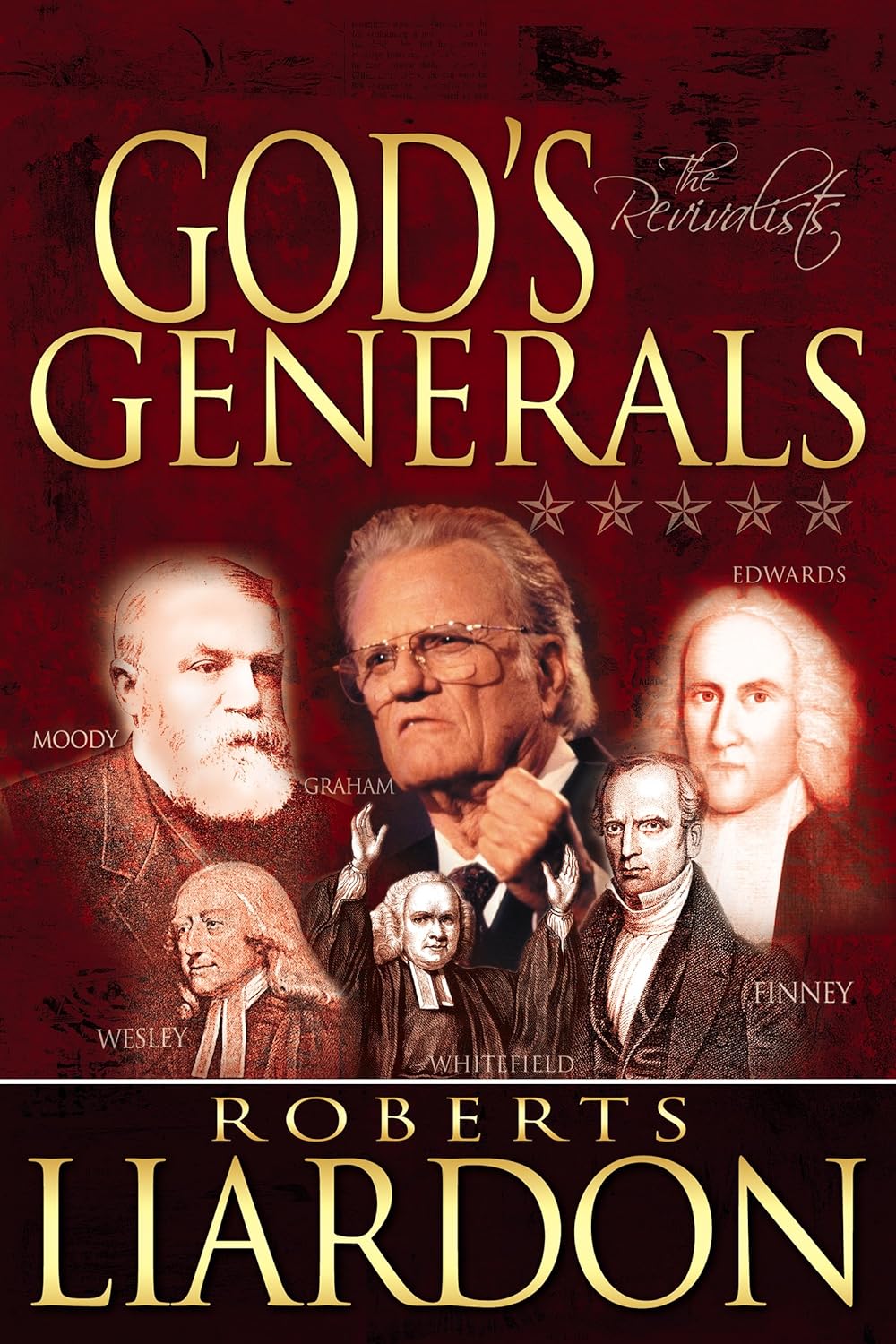 God's Generals: The Revivalists (Volume 3)